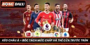 Kèo Châu Á – Bóc Tách Mức Chấp Và Thế Cửa Trước Trận