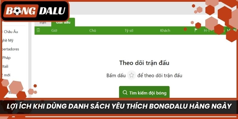 Lợi ích khi dùng danh sách Yêu thích Bongdalu hàng ngày